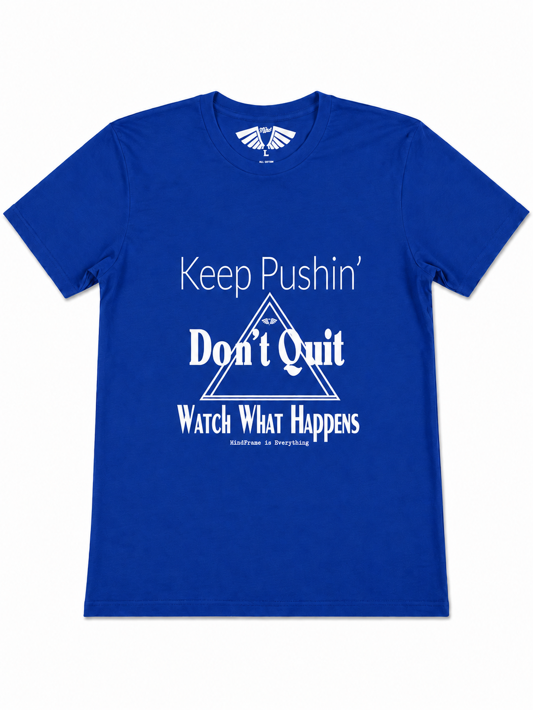 Keep Pushin' Don't Quit™ Tee